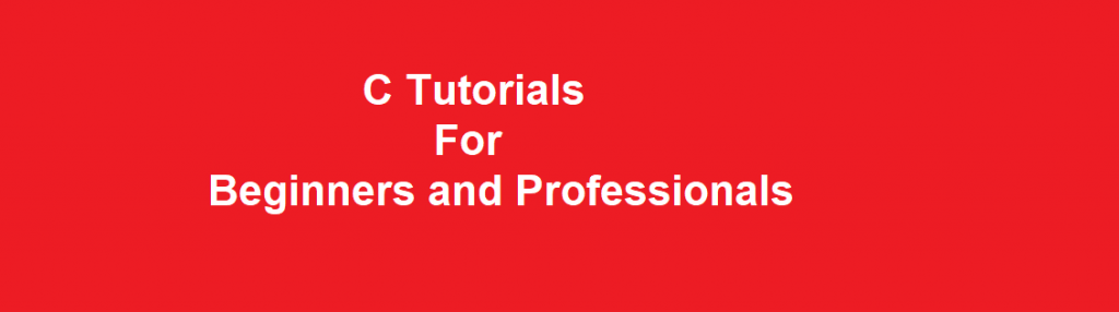 C Tutorials For Beginners and Professionals