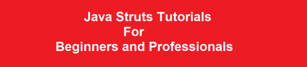 Java Struts Tutorials For Beginners and Professionals