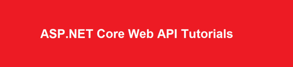 ASP.NET Core Web API Tutorials