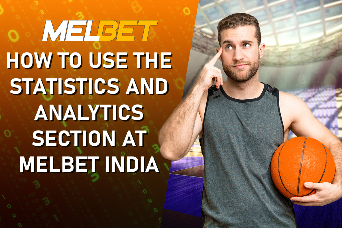 How to Use the Statistics and Analytics Section at Melbet India