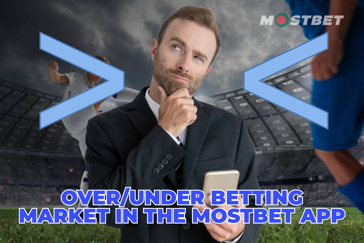 Over/Under Betting Market in the Mostbet App