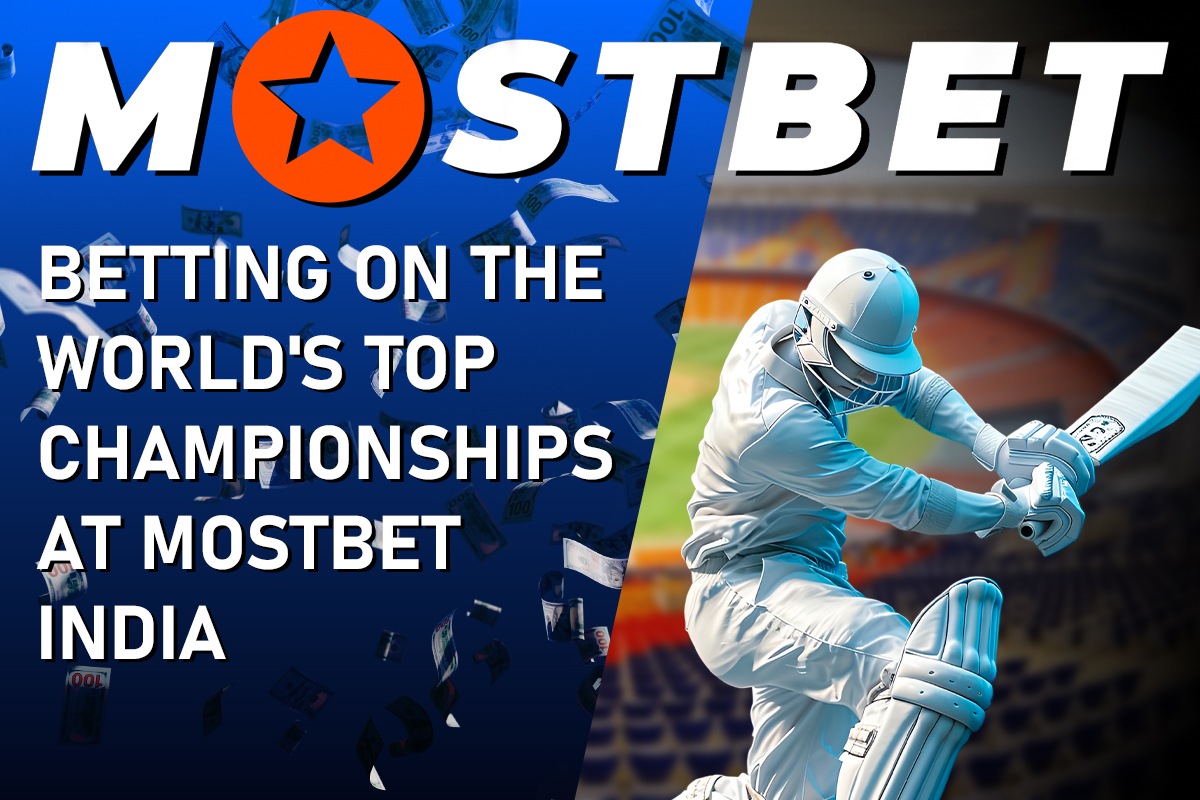 Betting on the World's Top Championships at Mostbet India