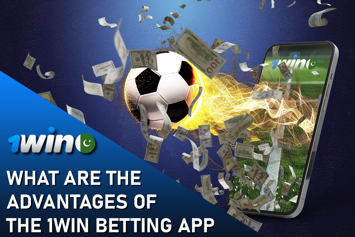 What are the Advantages of the 1win Betting App