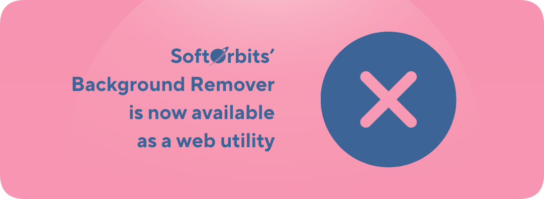 SoftOrbits’ Background Remover is now available as a web utility