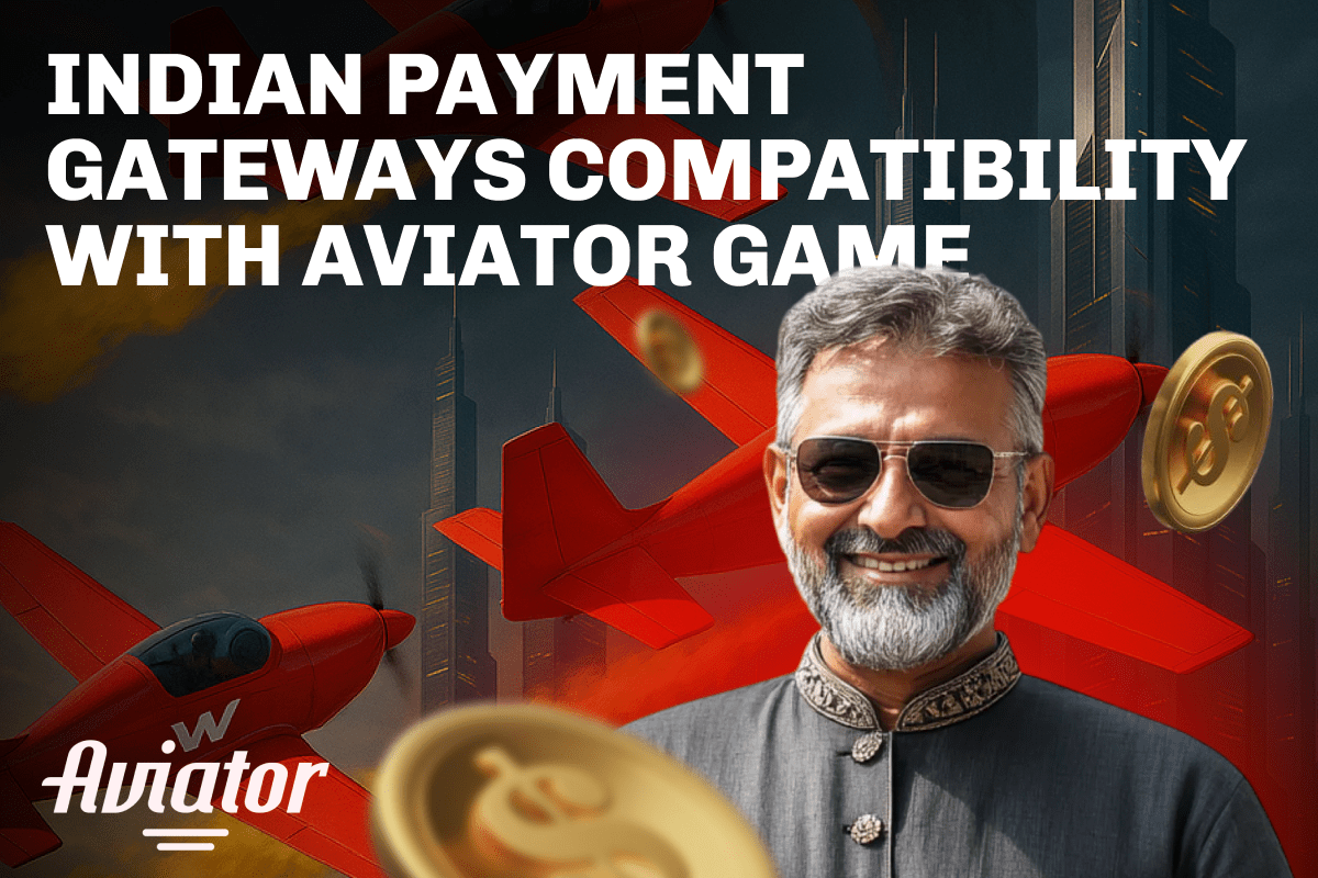Indian Payment Gateways Compatibility with Aviator Game